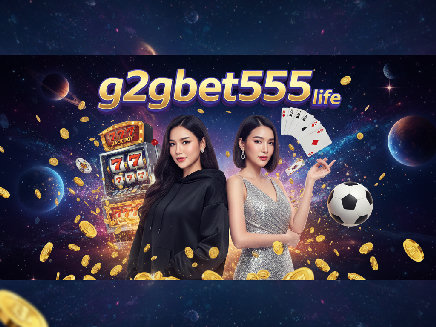 g2gbet555 life สมัครสมาชิก